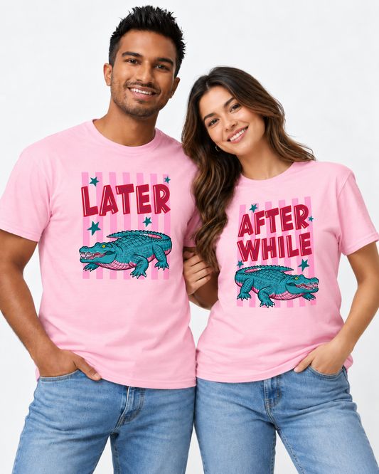 Later / After While – Matching Unisex Tee Set 🐊✨